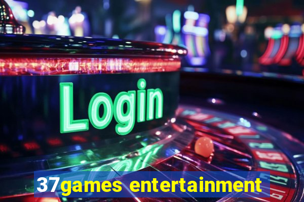 37games entertainment